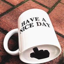 Load image into Gallery viewer, Have a Nice Day Coffee Cup